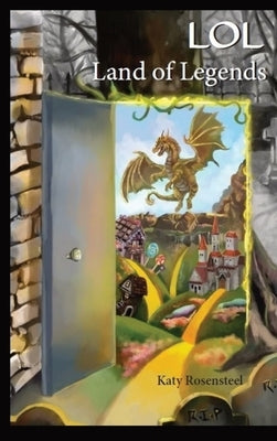 LOL Land of Legends: Second Edition by Rosensteel, Katy