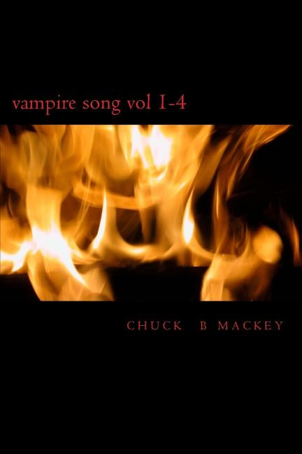 vampire song vol 1-4 by Mackey, Chuck B.