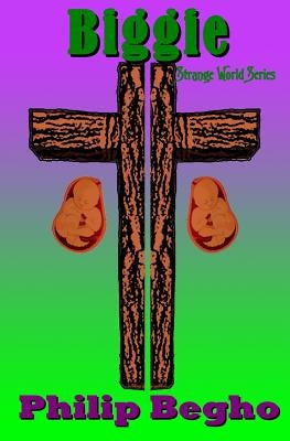 Biggie: A Novella by Begho, Philip