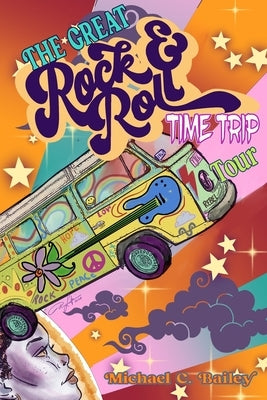 The Great Rock & Roll Time Trip Tour by Budnick, Kim