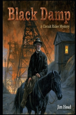 Black Damp: A Circuit Rider Mystery - Book 9 by Head, Jim