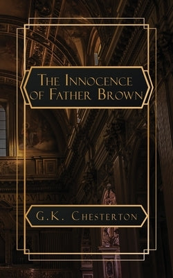 The Innocence of Father Brown by Chesterton, G. K.