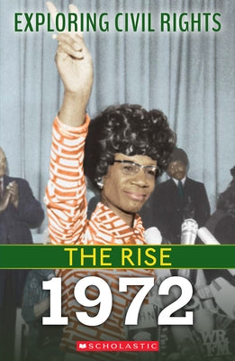 The Rise: 1972 (Exploring Civil Rights) by Castrovilla, Selene