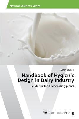 Handbook of Hygienic Design in Dairy Industry by Zeytinci, Ceren