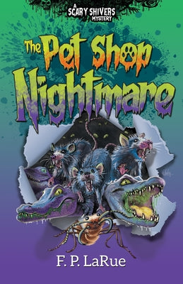 The Pet Shop Nightmare by Larue, F. P.
