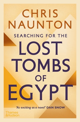 Searching for the Lost Tombs of Egypt by Naunton, Chris