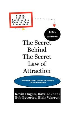 The Secret Behind the Secret Law of Attraction by Hogan, Kevin