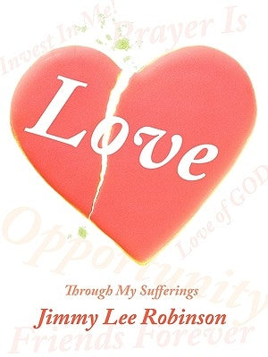 Love: Through My Sufferings by Robinson, Jimmy Lee
