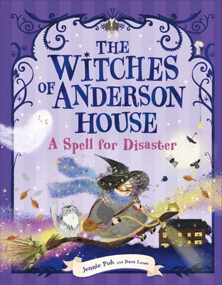 The Witches of Anderson House: A Spell for Disaster by Lowe, Dave