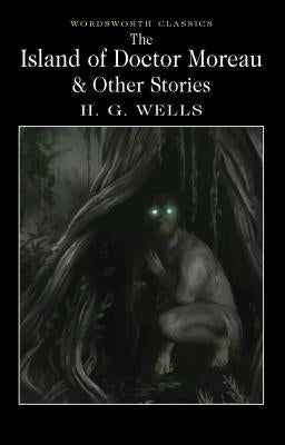 The Island of Doctor Moreau and Other Stories by Wells, H. G.