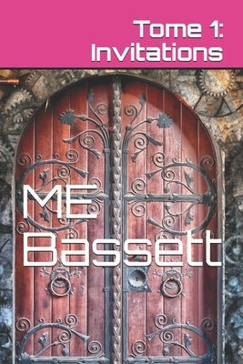 Tome 1: Invitations by Bassett, Me