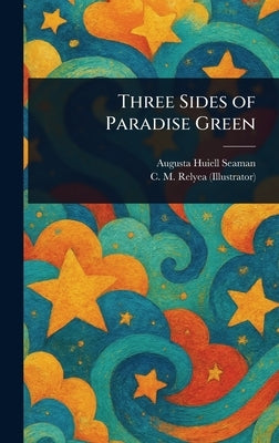 Three Sides of Paradise Green by Seaman, Augusta Huiell