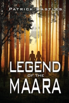 Legend of the Maara by Castles, Patrick