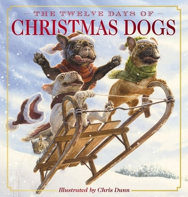The Twelve Days of Christmas Dogs: The Classic Edition by Sobotka, Amanda