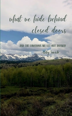 What we hide behind closed doors by Sawicki, Abby