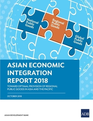 Asian Economic Integration Report 2018 by Asian Development Bank