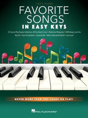 Favorite Songs - In Easy Keys: Easy Piano Songbook with Never More Than One Sharp or Flat! by