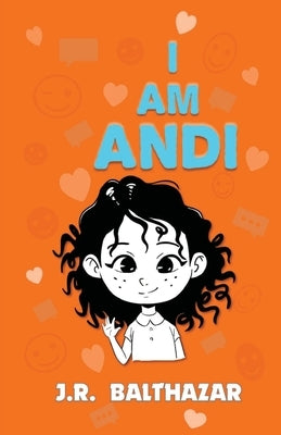 I Am Andi by Balthazar, J. R.