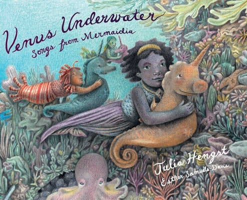 Venus Underwater: Songs from Mermaidia by Hengst, Julia