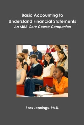 Basic Accounting to Understand Financial Statements by Jennings, Ross