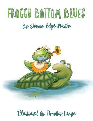 Froggy Bottom Blues by Martin, Sharon