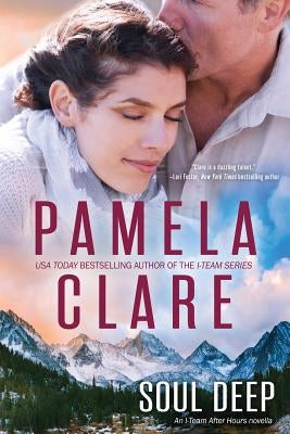 Soul Deep: An I-Team After Hours Novella by Clare, Pamela