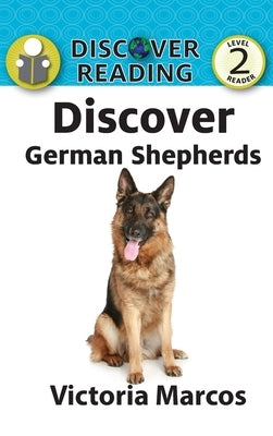 Discover German Shepherds by Marcos, Victoria