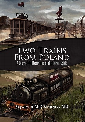 Two Trains from Poland by Sklenarz, Krystyna M.