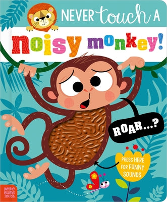 Never Touch a Noisy Monkey! by Make Believe Ideas