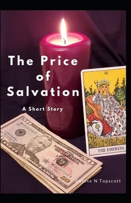 The Price of Salvation: a short story by Tapscott, Denise N.