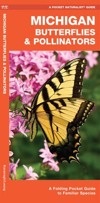 Michigan Butterflies & Pollinators: A Folding Pocket Guide to Familiar Species by Kavanagh, James