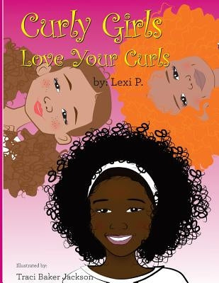 Curly Girls Love Your Curls by P, Lexi