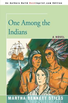One Among the Indians by Stiles, Martha Bennett