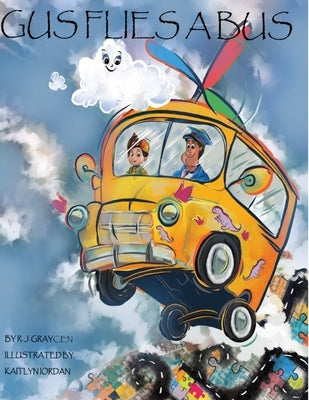 Gus Flies A Bus by Graycen, R. J.