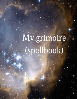 My Grimoire (spell book) 8.5'x11' p150: occult magick by Valtremont, Corinne