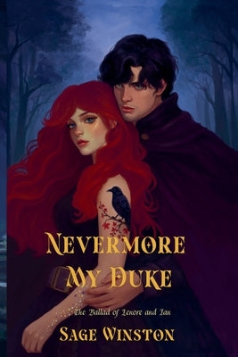 Nevermore, My Duke: The Ballad of Lenore and Ian by Winston, Sage