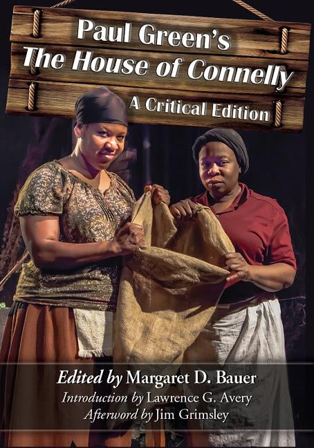 Paul Green's The House of Connelly: A Critical Edition by Green, Paul