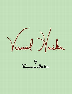 Visual Haiku by Beahan, Francesca