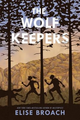 The Wolf Keepers by Broach, Elise