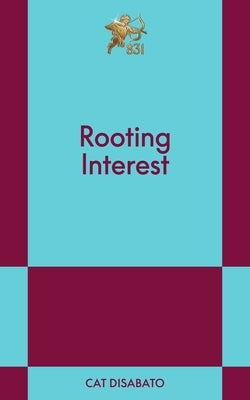 Rooting Interest: An 831 Stories Romance by Disabato, Cat