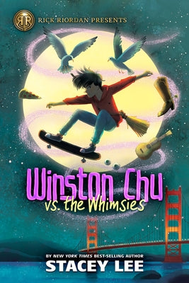 Rick Riordan Presents Winston Chu vs. the Whimsies by Lee, Stacey