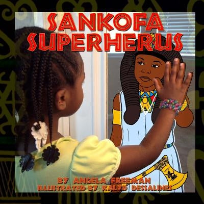 Sankofa SuperHerus: Volume 1 by Dessalines, Kalyd