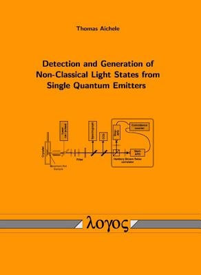 Detection and Generation of Non-Classical Light States from Single Quantum Emitters by Aichele, Thomas