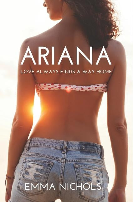 Ariana: Love always finds a way home by Nichols, Emma