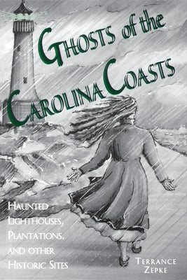 Ghosts of the Carolina Coasts by Zepke, Terrance