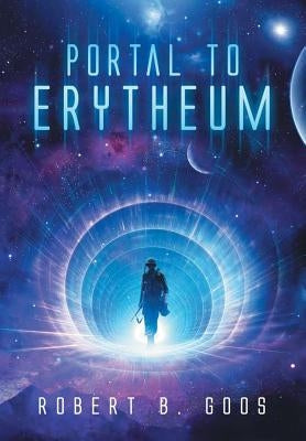 Portal to Erytheum by Goos, Robert B.