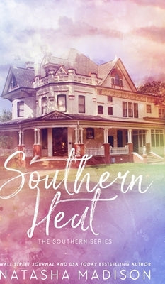 Southern Heat (Special Edition Hardcover) by Madison, Natasha