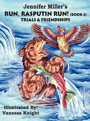 Run Rasputin Run! (Book 2): Trials & Friendships by Miller, Jennifer