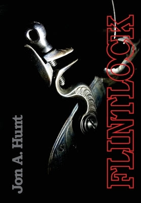 Flintlock by Hunt, Jon A.
