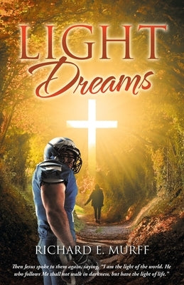 Light Dreams by Murff, Richard E.